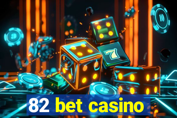 82 bet casino